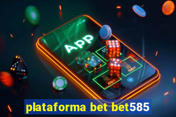 plataforma bet bet585